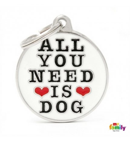 Medaglietta cerchio big all you need is dog